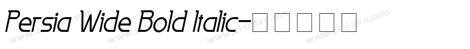 Persia Wide Bold Italic字体转换